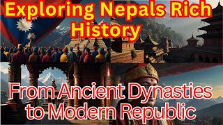 Exploring Nepals Rich History  From Ancient Dynasties to Modern Republic [upl. by Jeffries]