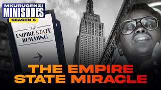 The Empire State Miracle  Mkurugenzi Minisodes Season 6 Premiere [upl. by Marje178]