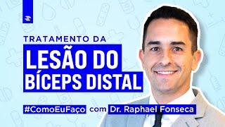 Como Eu Faço Tratamento de Lesão do Bíceps Distal com Dr Raphael Fonseca [upl. by Leifeste875]