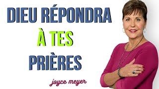 Arrêtez de douter  Dieu répondra à vos prières avec  Joyce Meyer [upl. by Queen106]