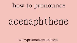 acenaphthene How to pronounce acenaphthene in english correctStart with A Learn from me [upl. by Attennot713]