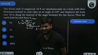 Two forces each of magnitude \10 N\ act simultaneously on a body with their directions incline [upl. by Burhans]