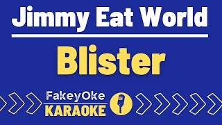 Jimmy Eat World  Blister Karaoke [upl. by Ettezzil536]