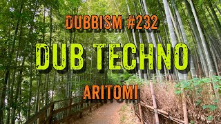 DUB TECHNO  DUBBISM №232  Aritomi [upl. by Ardnalak402]