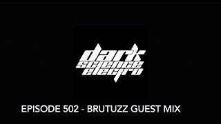 Dark Science Electro  Episode 502  Brutuzz guest mix [upl. by Einaffyt]