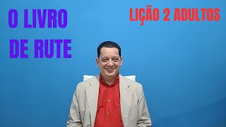 O livro de Rute  Lição 2 Adultos  3° Trimestre de 2024 EBD  Escola Bíblica Dominical CPAD [upl. by Epner]