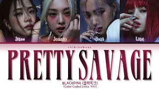 BLACKPINK 블랙핑크  Pretty Savage Color Coded Lyrics 가사 [upl. by Ariaec]