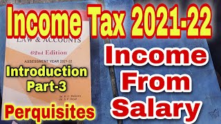 Income Tax 202122  Income From Salary  Introduction Part 3  Types of Perquisites  Hc Mehrotra [upl. by Eledoya658]