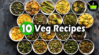 10 Veg Recipes  Quick amp Easy Sabzi Recipes  Best Vegetarian Recipes  10 Minute Vegetarian Recipes [upl. by Tekla940]