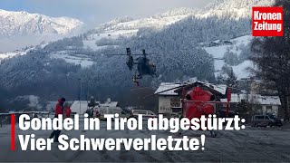 Gondel in Tirol abgestürzt Vier Schwerverletzte  kronetv NEWS [upl. by Christan944]