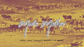 Mute Mother  Official Video   Mura Lala  Kuldip Gadhvi  R Banna [upl. by Ariak993]