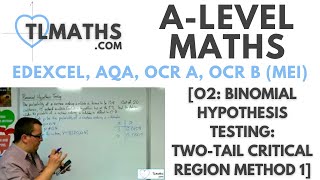 ALevel Maths O210 Binomial Hypothesis Testing TwoTail Critical Region Method 1 [upl. by Aseeral944]