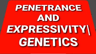 Penetrance And ExpressivityGenetics [upl. by Den]