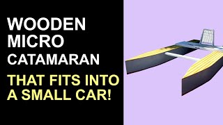 Micro Catamaran that fits into a Smart Car 1 [upl. by Aierbma]