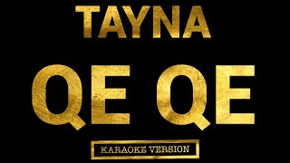 Tayna  Qe Qe Karaoke Version [upl. by Handy]