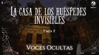 La casa de los huéspedes invisibles Parte 22 [upl. by Bertle]