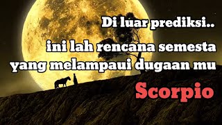 ♏ SCORPIO ♏ rencana semesta yang melampaui dugaan kamu [upl. by Nnanerak365]