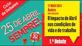 Debate quotO Impacto de Abril nas condições de vida e de trabalhoquot [upl. by Ianthe]