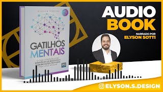 Gatilhos Mentais  AudioBook 🎧 Completo  Narração Elyson Sotti [upl. by Nashner]