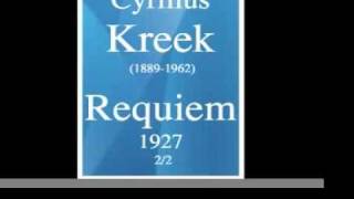 Cyrillus Kreek 18891962  Requiem 1927 22 [upl. by Sidwell]