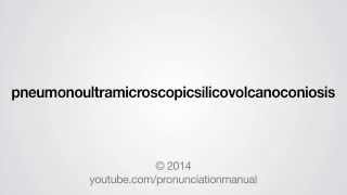 How to Pronounce pneumonoultramicroscopicsilicovolcanoconiosis [upl. by Vona]