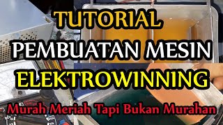 Tutorial Pembuatan Elektrowinning Sederhana dan Murah Meriah Untuk Penarikan Emas Dan Tembaga [upl. by Cornie]