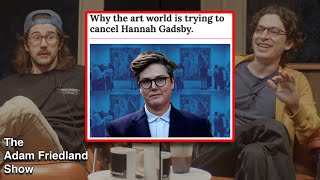 Hannah Gadsby is Cancelled  Nick Mullen on The Adam Friedland Show [upl. by Dnomyar]