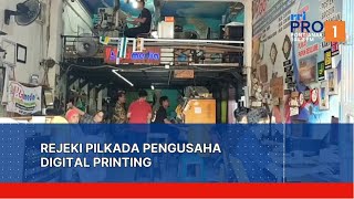 Rejeki Pilkada Pengusaha Digital Printing [upl. by Izak]