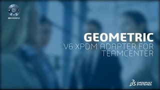 V6 xPDM Adapter for Teamcenter™  Geometric Limited [upl. by Evita]