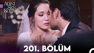 Adını Sen Koy 201 Bölüm Uzun Versiyon [upl. by Spike]