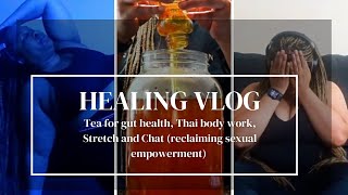 Healing Vlog Intuitive ImmuniTEA Emotionally release with Thai bodywork Stretching for splits [upl. by Ettennad]