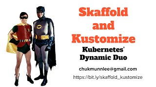 Skaffold and Kustomize Kubernetes Dynamic Duo [upl. by Nomead]