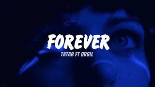 TATAR  FOREVER ft ORGIL lyrics [upl. by Blaise510]