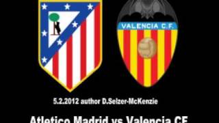 Atletico Madrid vs Valencia CF 522012 SelMckenzie SelzerMckenzie [upl. by Janaye334]