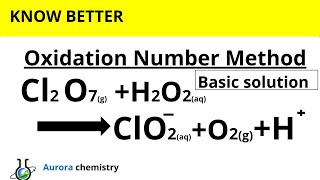 Redox balance Cl2O7  H2O2  ClO2  O2 H  Oxidation Number Method [upl. by Searle]