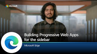 Microsoft Edge  Building Progressive Web Apps for the sidebar [upl. by Aicirtal]