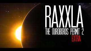 RAXXLA THEORIES EXTRA The Ouroboros Permit Part 2 [upl. by Erreip]