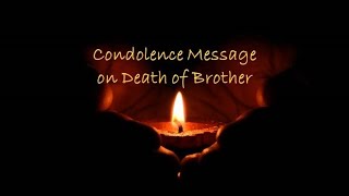 Condolence Message on Death of Brother [upl. by Sylvester121]