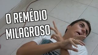 O Remédio Milagroso [upl. by Cordeelia]