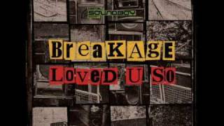 Breakage  Loved U So [upl. by Amity]