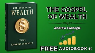 The Gospel of Wealth By Andrew Carnegie  Full Audiobook [upl. by Krenn]