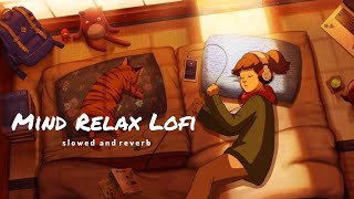 lofi mashup🌈❣️ slow reverb  chillmood  relax 😌  peaceful music🎶  lofi lofisongs lofimashup [upl. by Godfry405]