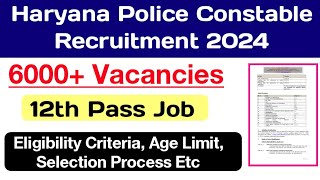 Haryana Police Constable Recruitment 2024  Haryana Constable Recruitment 2024  12th Pass Govt Jobs [upl. by Lledualc]