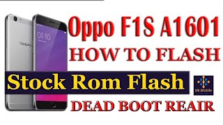 How To Full Flash Oppo F1S A1601 Firmware With Free Tools Without Any Device Dead Recover Unlock [upl. by Aneer]