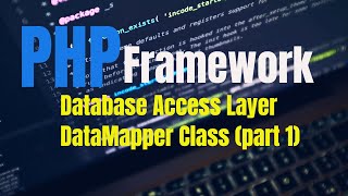 PHP MVC Framework Database Access Layer DataMapper Class part 1 [upl. by Enajaras747]