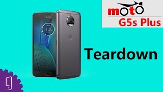 Moto G5s Plus Teardown 丨 Disassembly [upl. by Xer]