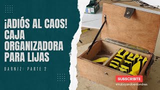 ¡Adiós al caos Caja organizadora de lijas Barniz  Parte 2 [upl. by Yak]