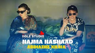 NAJMA NASHAAD FT ABDIAZIIZ XILWA WAA DHAB HEES CUSUB 2024 [upl. by Nnayt378]