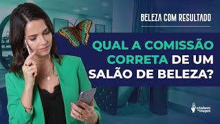 11 Qual a comissão correta de um salão de beleza [upl. by Swain883]