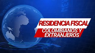 🚀Evita errores Guia esencial de Residencia Fiscal 2023 para Colombianos y Extranjeros🌍 [upl. by Jollenta652]